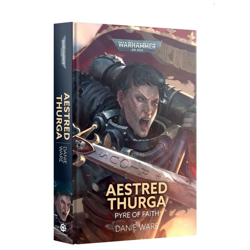 Warhammer 40K Aestred Thurga: Pyre of Faith – Black Library Hardcover Novel